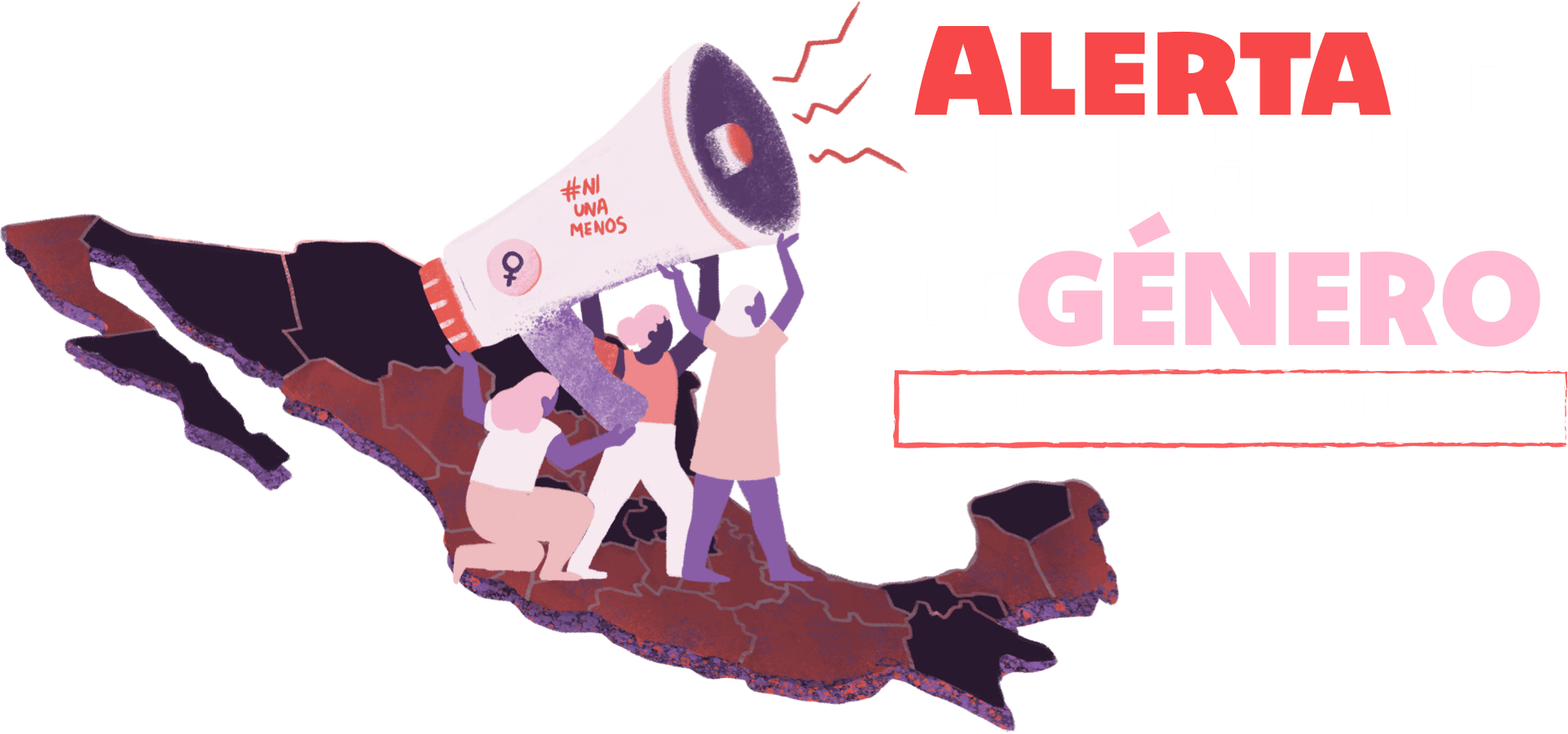 Ilustración de México que muestra 22 estados de la república con Alerta de violencia de género; 3 mujeres cargando un altavoz, el cual tiene una leyenda que dice: "Ni una menos"